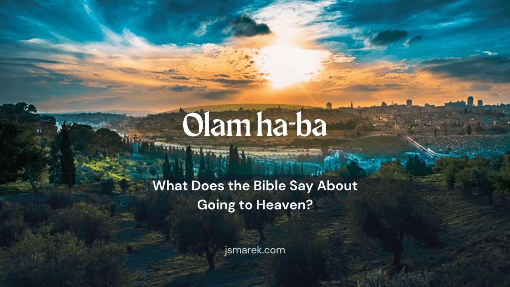 What Does the Bible Say About Going to&nbsp;Heaven?